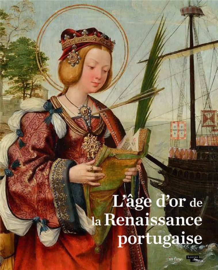 L'AGE D'OR DE LA RENAISSANCE PORTUGAISE - CHASTEL-ROUSSEAU - IN FINE