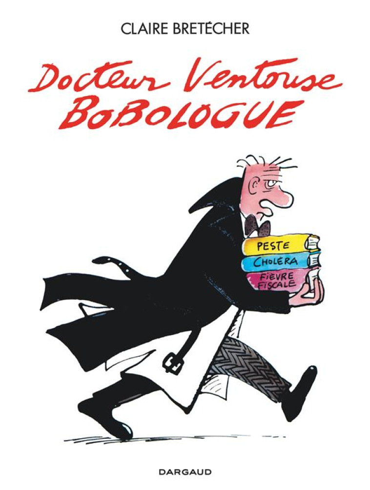 DOCTEUR VENTOUSE, BOBOLOGUE - BRETECHER CLAIRE - Dargaud