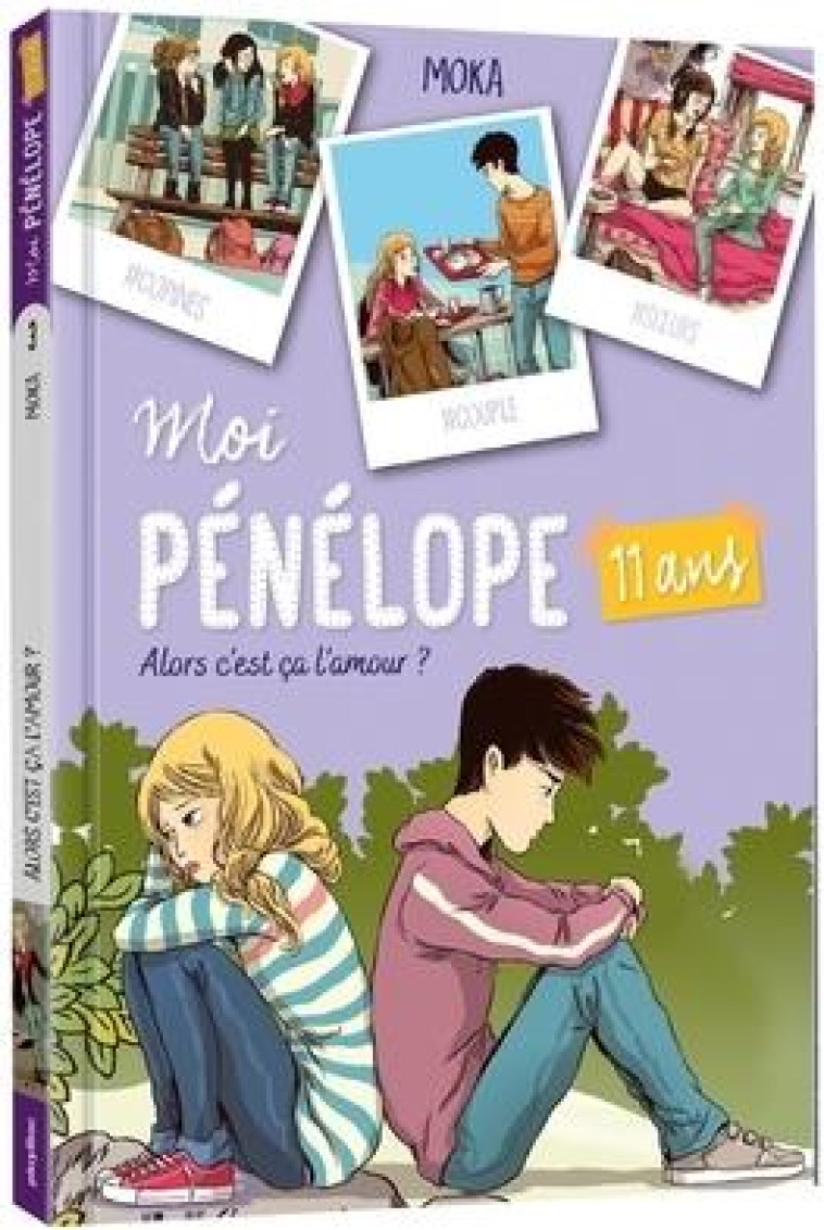 MOI PENELOPE 11 ANS - MOI, PENELOPE 11 ANS - ALORS C'EST CA L'AMOUR - TOME 3 - MOKA/PENA - PRISMA