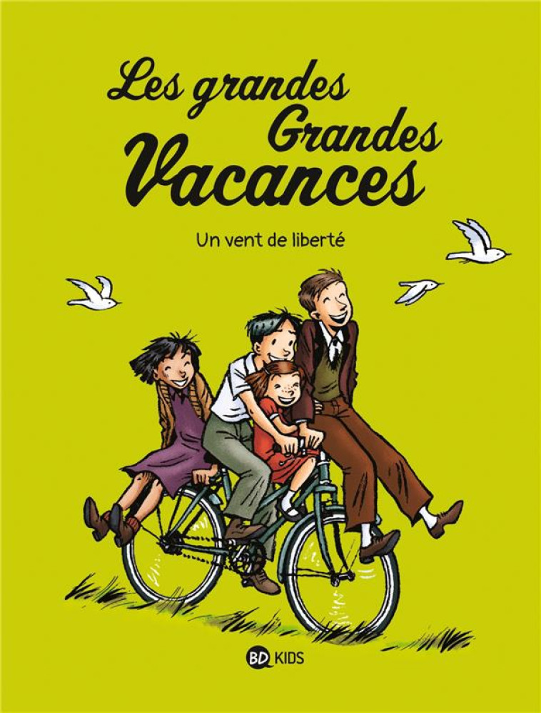 LES GRANDES GRANDES VACANCES, TOME 05 - UN VENT DE LIBERTE - BOULET/HEDELIN - BAYARD JEUNESSE