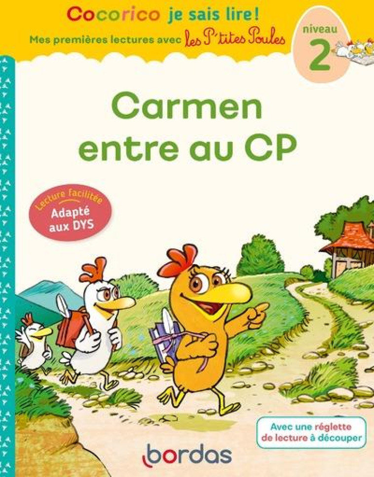 COCORICO JE SAIS LIRE ! PREMIERES LECTURES AVEC LES P'TITES POULES - CARMEN ENTRE AU CP SPECIAL DYS - OLIVIER/HEINRICH - BORDAS