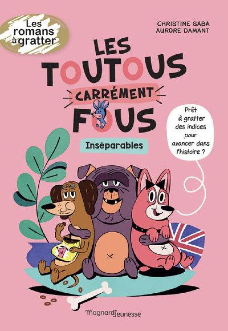 LES TOUTOUS CARREMENT FOUS - INSEPARABLES - SABA/DAMANT - MAGNARD