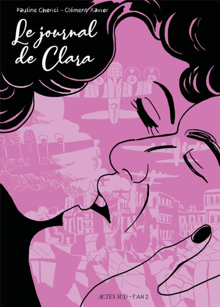 LE JOURNAL DE CLARA - XAVIER/CHERICI - ACTES SUD