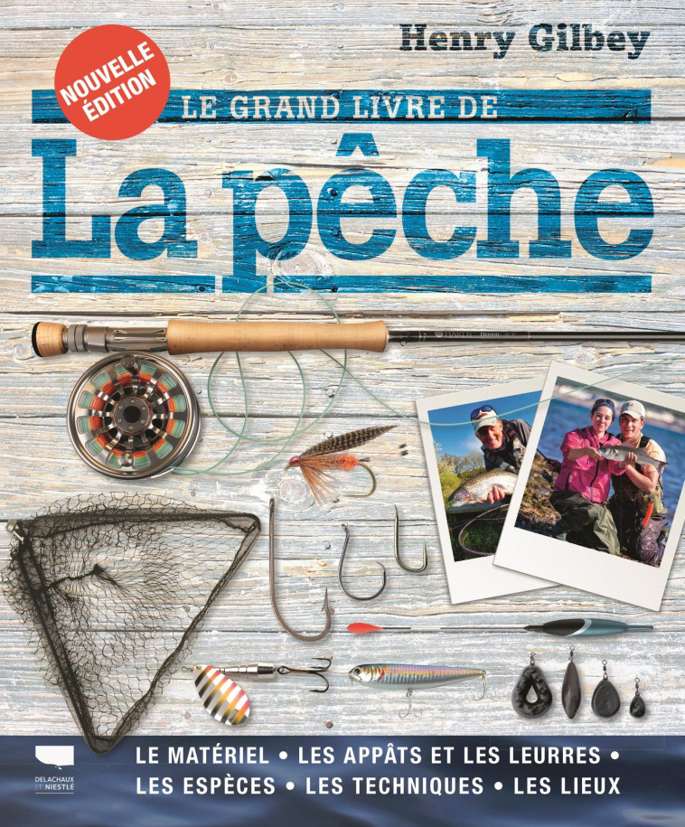 LE GRAND LIVRE DE LA PECHE - Henry Gilbey - DELACHAUX