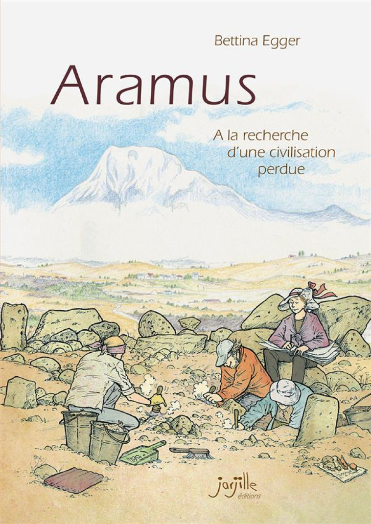 ARAMUS - A LA RECHERCHE DA UNE CIVILISATION PERDUE - EGGER BETTINA - JARJILLE