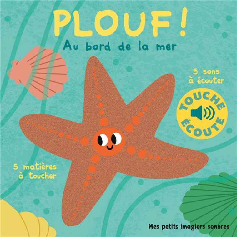 PLOUF, AU BORD DE LA MER - 5 MATIERES A TOUCHER, 5 SONS A ECOUTER - BILLET - GALLIMARD