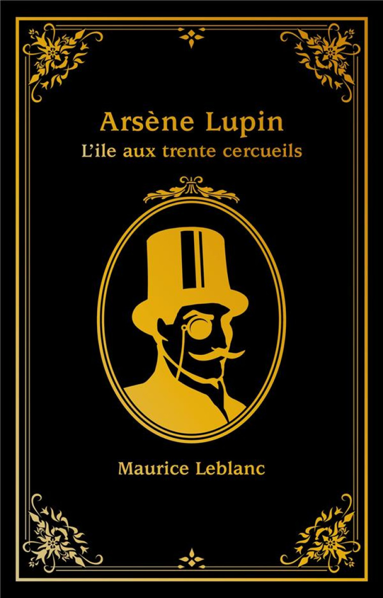 ARSENE LUPIN - L'ILE AUX TRENTE CERCUEILS - LEBLANC MAURICE - HACHETTE