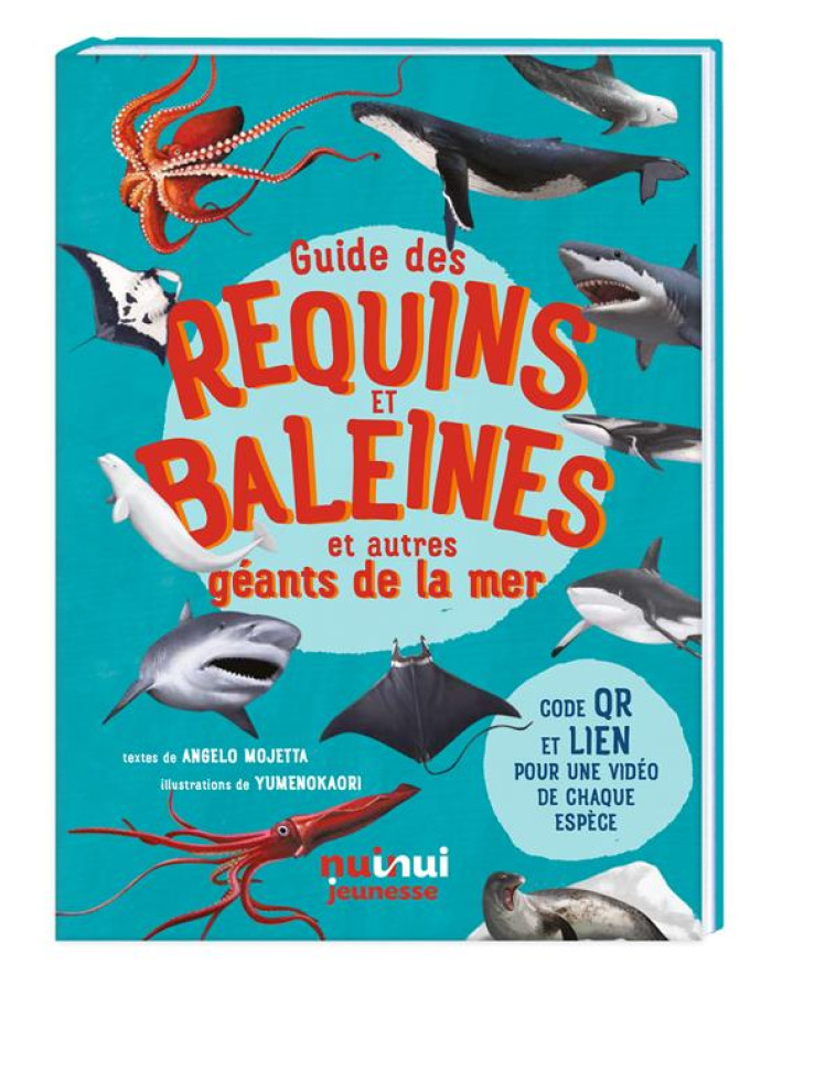 GUIDE DES REQUINS ET BALEINES ET AUTRES GEANTS DE LA MER - MOJETTA/YUMENOKAORI - NUINUI JEUNESSE