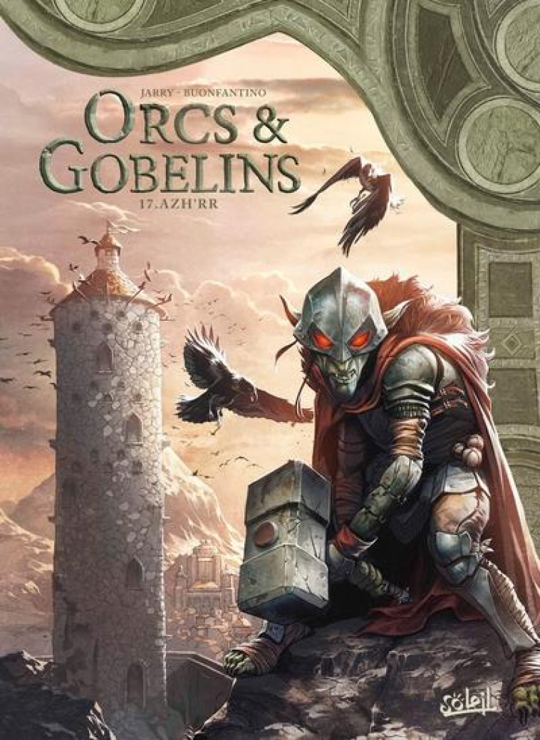 LES TERRES D'ARRAN - ORCS ET GOBELINS - ORCS ET GOBELINS T17 - AZH'RR - JARRY/BUONFANTINO - Soleil Productions