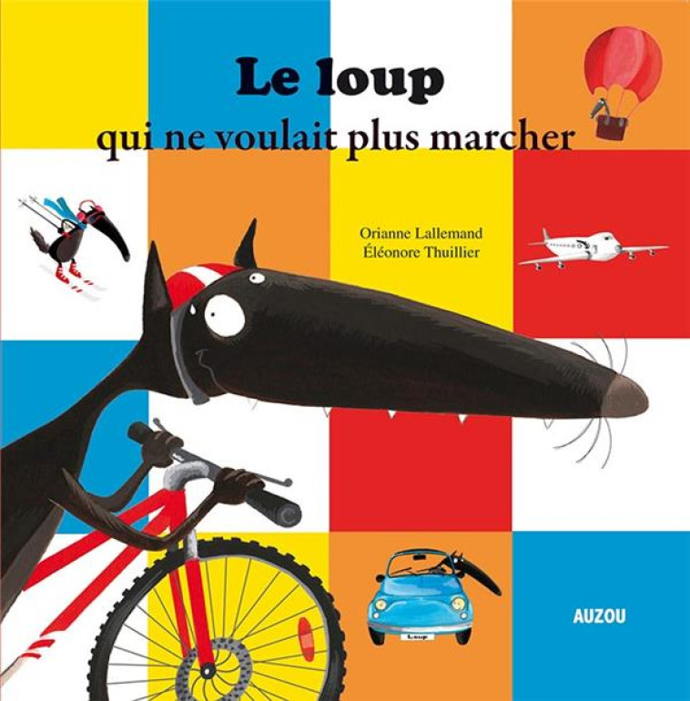 LE LOUP QUI NE VOULAIT PLUS MARCHER (COLL. MES PTITS ALBUMS) - LALLEMAND/THUILLIER - PHILIPPE AUZOU