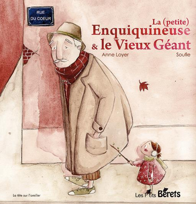 LA PETITE ENQUIQUINEUSE & LE VIEUX GEANT - LOYER/REGANI - P TITS BERETS