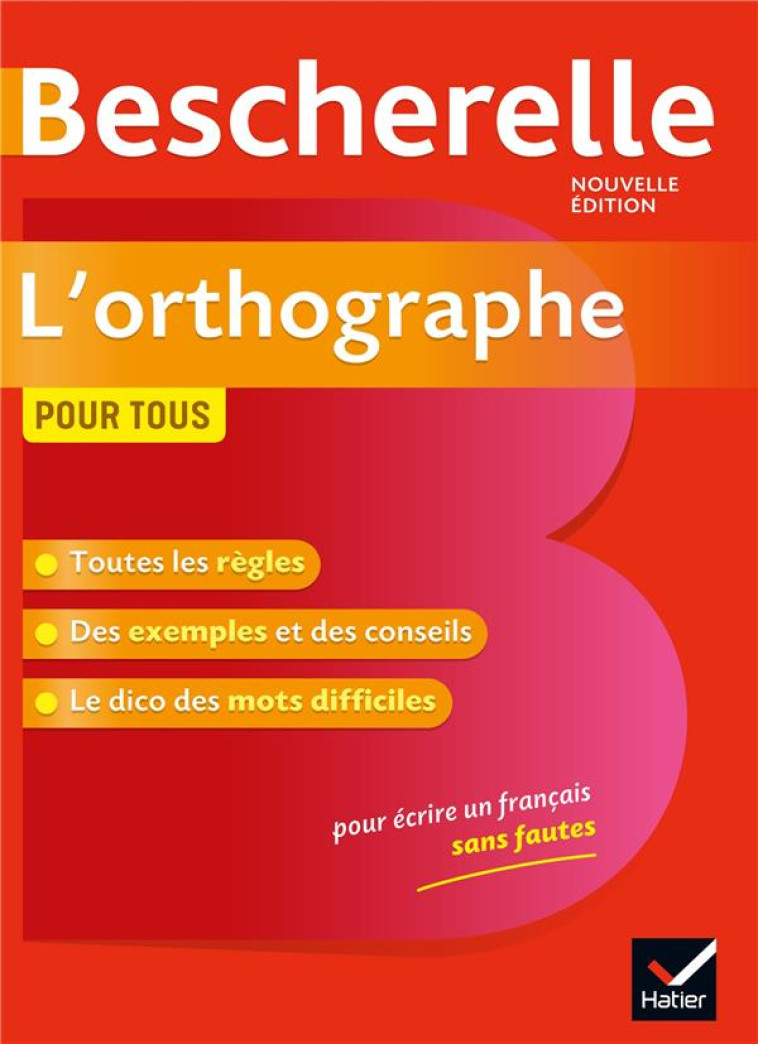 BESCHERELLE L'ORTHOGRAPHE POUR TOUS - OUVRAGE DE REFERENCE SUR L'ORTHOGRAPHE FRANCAISE - KANNAS SERGE - HATIER SCOLAIRE