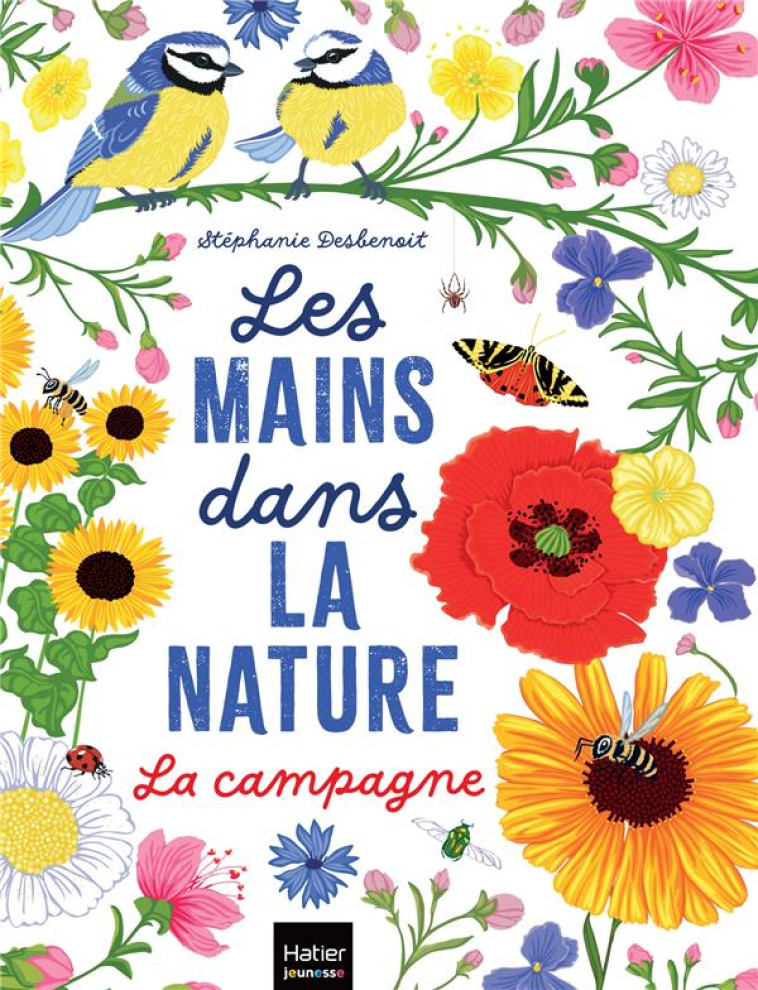 LES MAINS DANS LA NATURE - LA CAMPAGNE - DESBENOIT STEPHANIE - HATIER SCOLAIRE