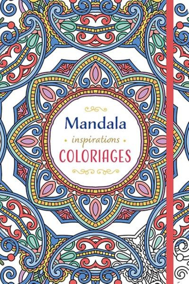 MANDALA INSPIRATIONS COLORIAGES. CARNET RIGIDE - COLLECTIF - CHANTECLER