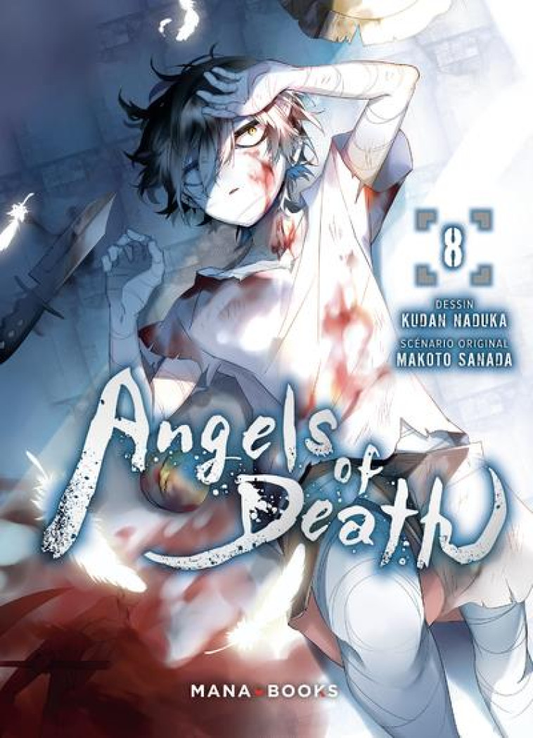 MANGA/ANGELS OF DEATH - ANGELS OF DEATH T08 - SANADA/NAKUKA - MANA BOOKS