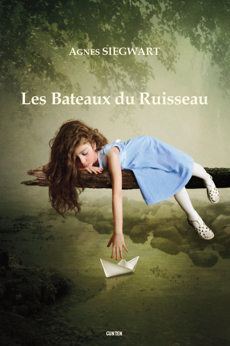 LES BATEAUX DU RUISSEAU -  AGNES SIEGWART - GUNTEN