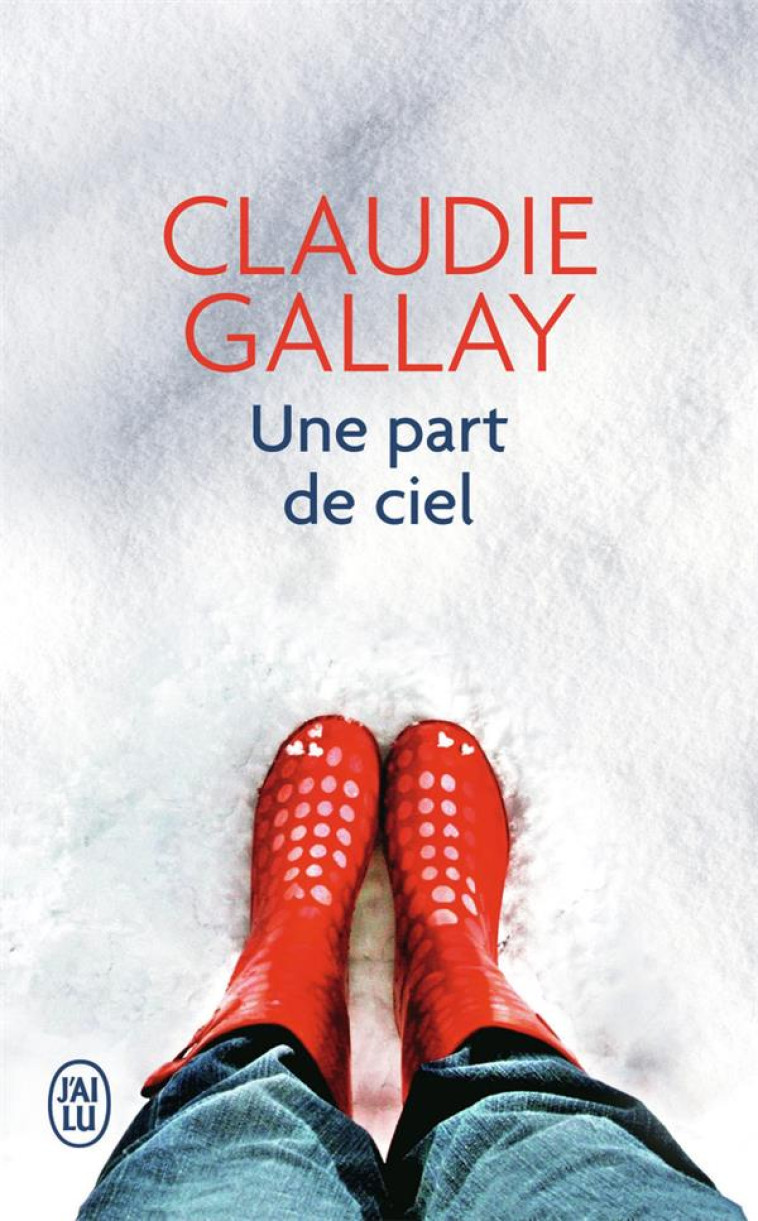 UNE PART DE CIEL - GALLAY CLAUDIE - J'ai lu