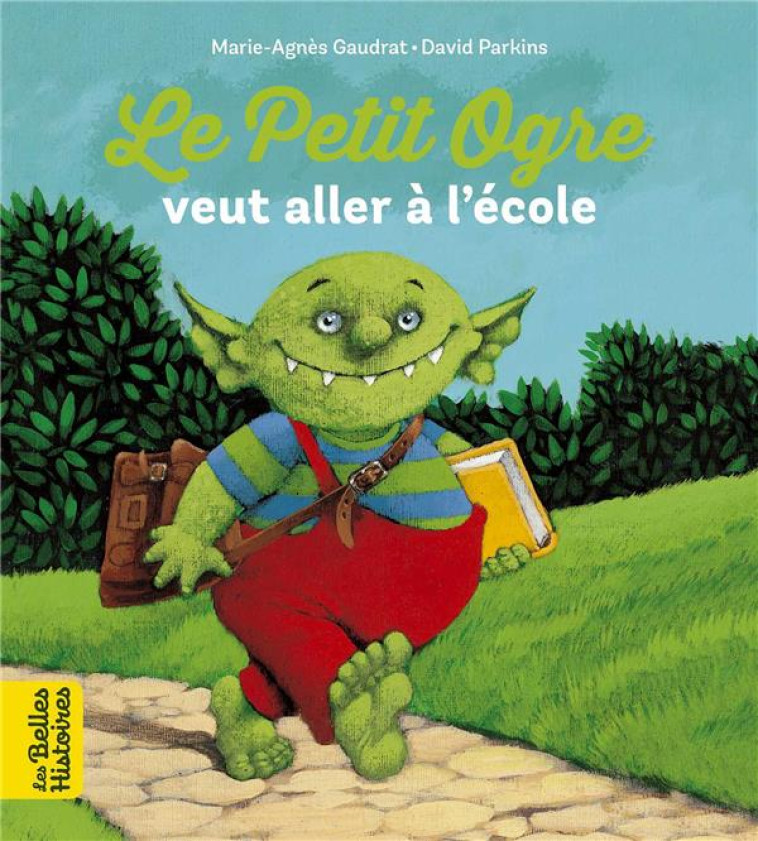 LE PETIT OGRE VEUT ALLER A L'ECOLE - GAUDRAT/PARKINS - BAYARD JEUNESSE