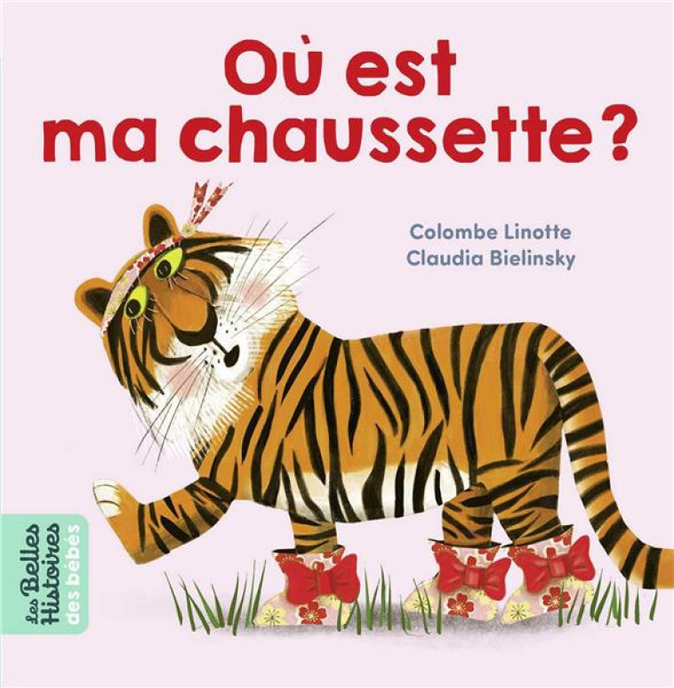 OU EST MA CHAUSSETTE ? - COLOMBE LINOTTE - BAYARD JEUNESSE