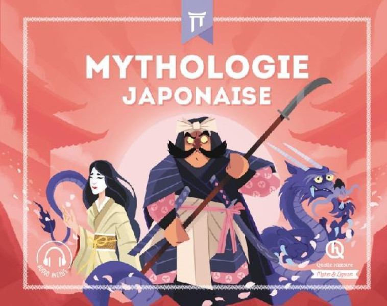 MYTHOLOGIE JAPONAISE - XXX - QUELLE HISTOIRE