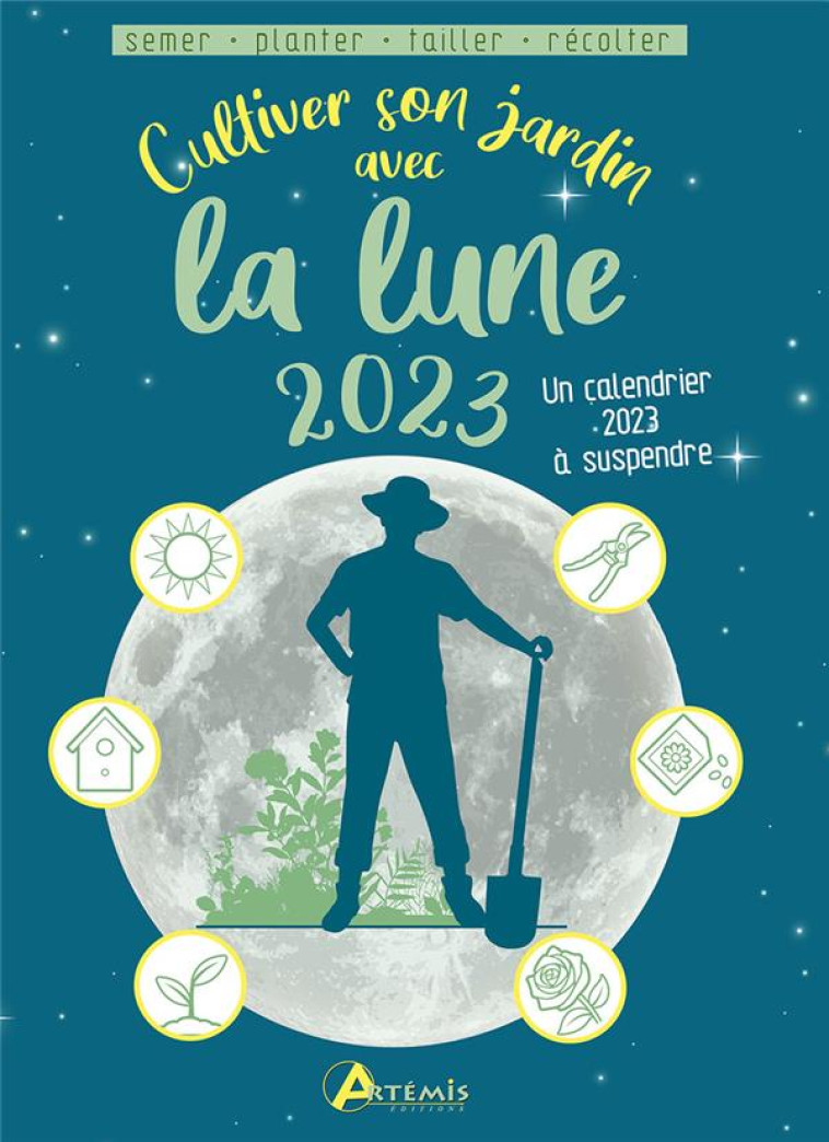 CULTIVER SON JARDIN AVEC LA LUNE 2023 - DELVAILLE ALICE - ARTEMIS