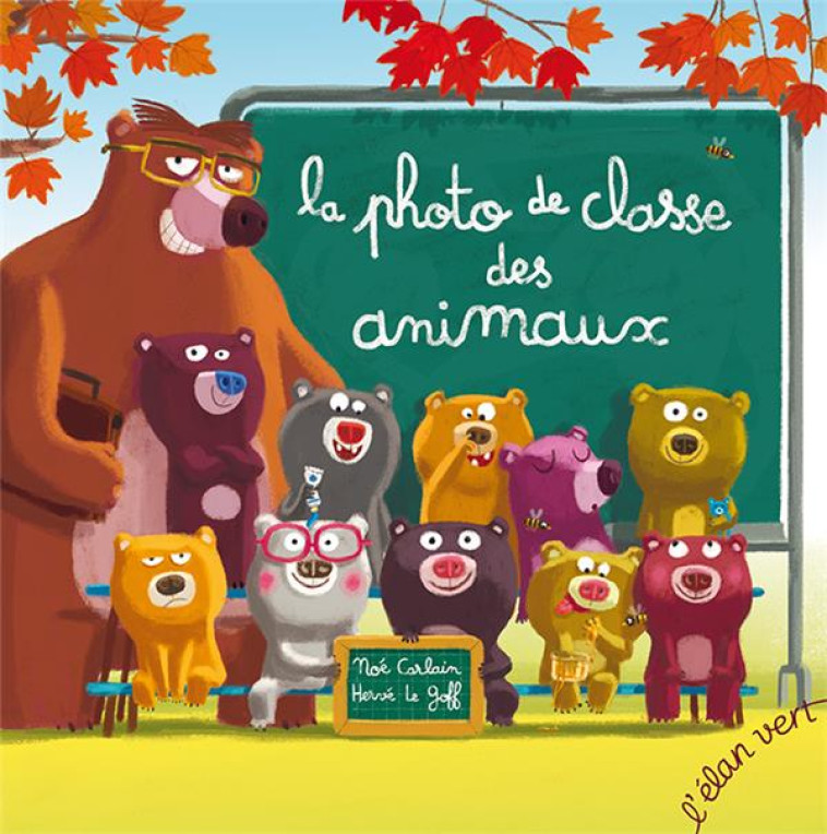 LA PHOTO DE CLASSE DES ANIMAUX - CARLAIN/GOFF - HURTUBISE HMH