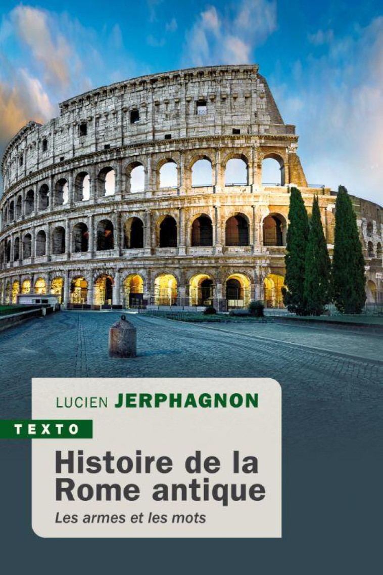 HISTOIRE DE LA ROME ANTIQUE - LES ARMES ET LES MOTS - JERPHAGNON LUCIEN - TALLANDIER