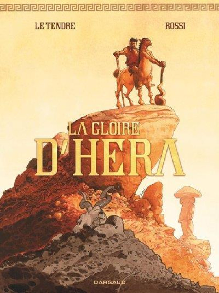 LA GLOIRE D'HERA - LA GLOIRE D'HERA / NOUVELLE EDITION - ROSSI CHRISTIAN - DARGAUD