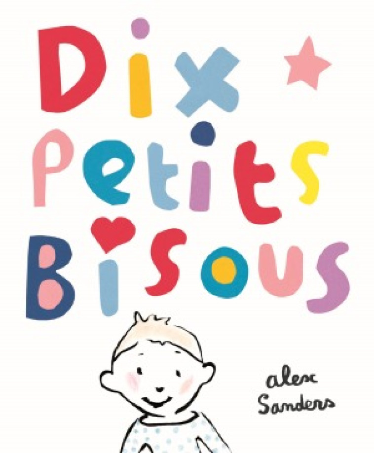 Dix petits bisous - Sanders Alex - EDL