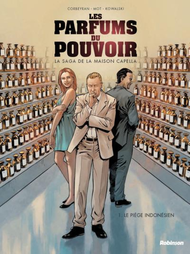 LES PARFUMS DU POUVOIR - TOME 1 - LE PIEGE INDONESIEN - CORBEYRAN/KOWALSKI - HACHETTE