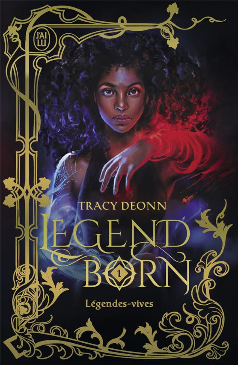 LEGENDBORN - VOL01 - LEGENDES-VIVES - DEONN TRACY - J'AI LU