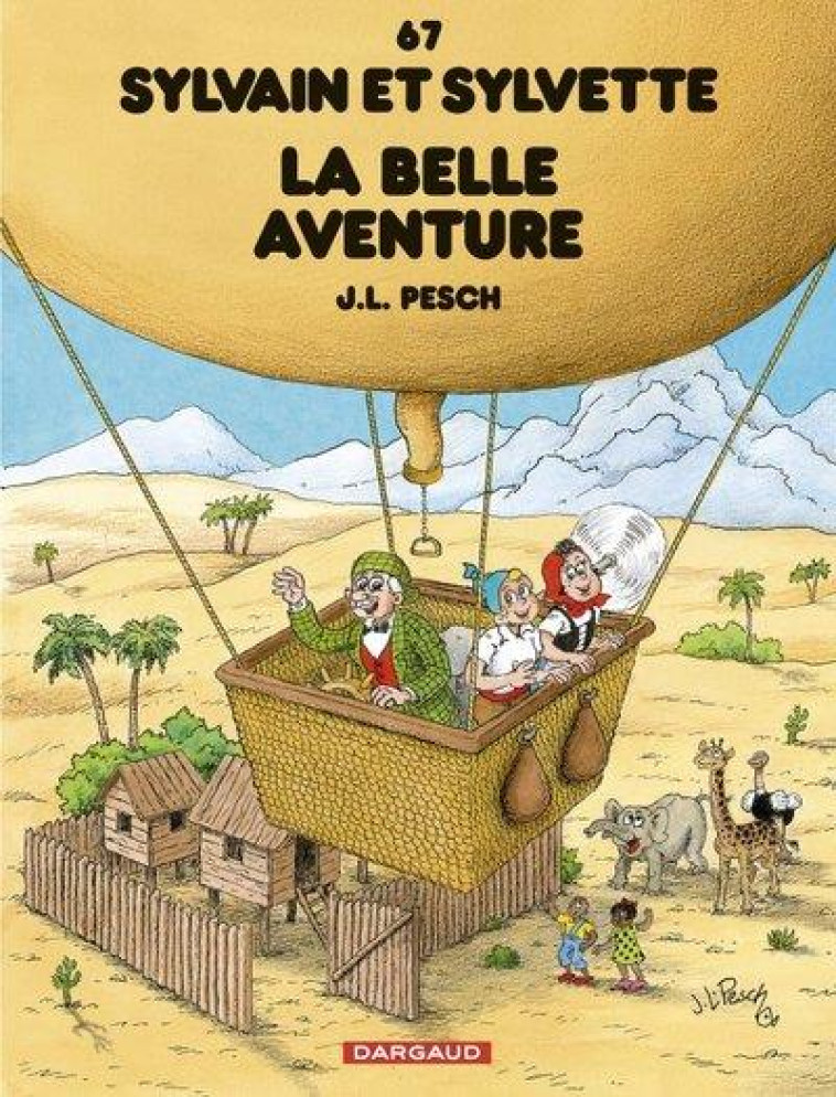 SYLVAIN ET SYLVETTE - TOME 67 - LA BELLE AVENTURE - PESCH JEAN-LOUIS - DARGAUD