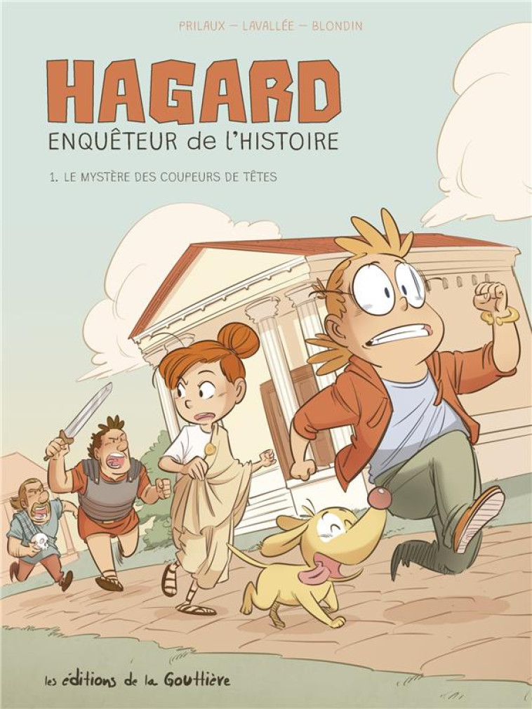 HAGARD, ENQUETEUR DE L'HISTOIRE - TOME 1 - LE MYSTERE DES COUPEURS DE TETES - BLONDIN/LAVALLEE - DE LA GOUTTIERE