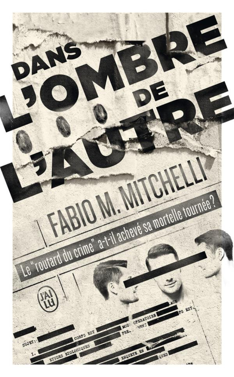 DANS L'OMBRE DE L'AUTRE - LIBREMENT INSPIRE DE L'ESCALADE CRIMINELLE DE FRANCIS HEAULME - MITCHELLI FABIO - J'AI LU