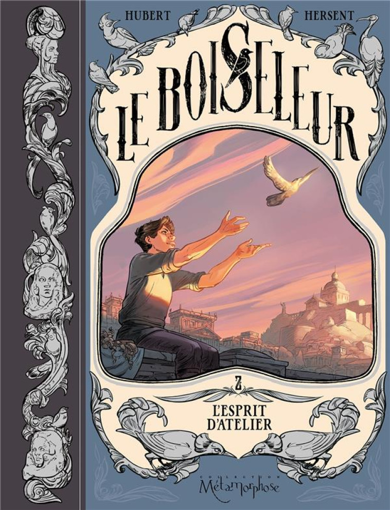 LE BOISELEUR T02 - L'ESPRIT D'ATELIER - HUBERT/HERSENT - Soleil Productions