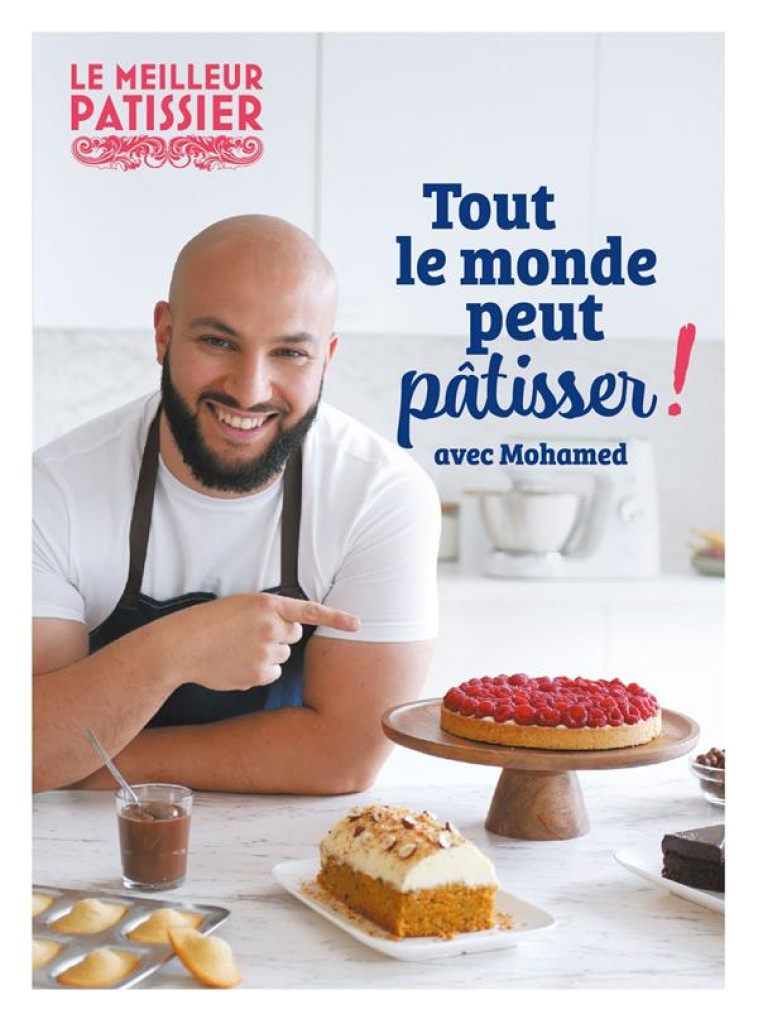 MOHAMED, LE MEILLEUR PATISSIER SAISON 10 -  TOUT LE MONDE PEUT PATISSER ! - XXX - M6