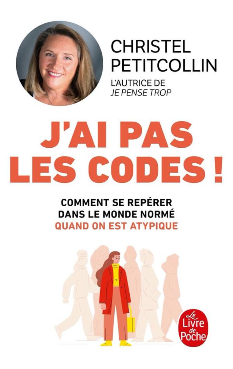 J'AI PAS LES CODES ! - COMPRENDRE ENFIN LE MONDE QUI NOUS ENTOURE - PETITCOLLIN CHRISTEL - LGF/Livre de Poche