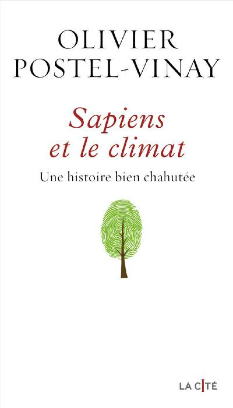 SAPIENS ET LE CLIMAT - UNE HISTOIRE BIEN CHAHUTEE - POSTEL-VINAY OLIVIER - PRESSES CITE