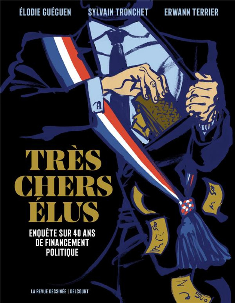 TRES CHERS ELUS - ONE-SHOT - TRES CHERS ELUS - 40 ANS DE FINANCEMENT POLITIQUE - GUEGUEN/TERRIER - DELCOURT