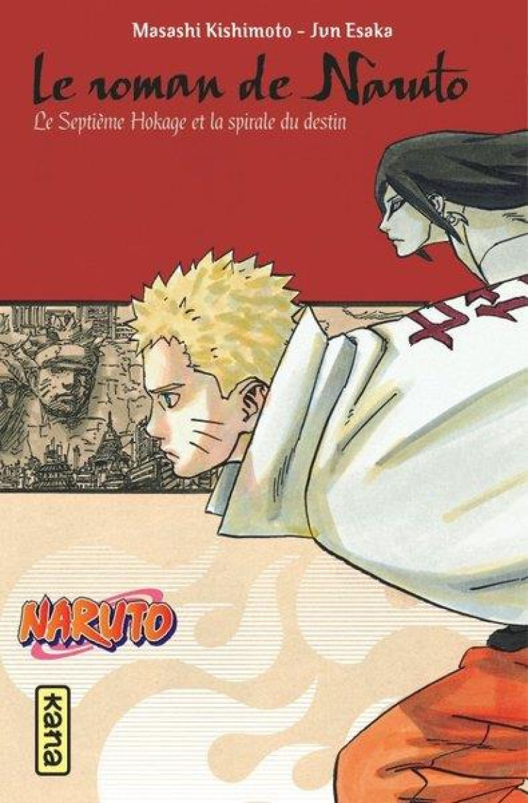 NARUTO ROMAN - LE ROMAN DE NARUTO - LE SEPTIEME HOKAGE ET LA SPIRALE DU DESTIN (NARUTO ROMAN TOME 14 - MASASHI KISHIMOTO - DARGAUD