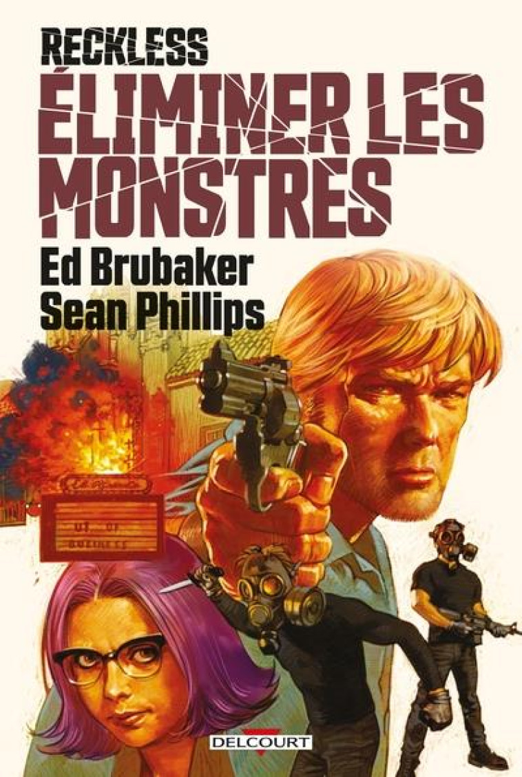 RECKLESS - ONE-SHOT - RECKLESS - ELIMINER LES MONSTRES - BRUBAKER/PHILLIPS - DELCOURT