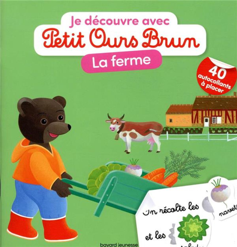 JE DECOUVRE LA FERME AVEC PETIT OURS BRUN - AUBINAIS/BOUR - BAYARD JEUNESSE