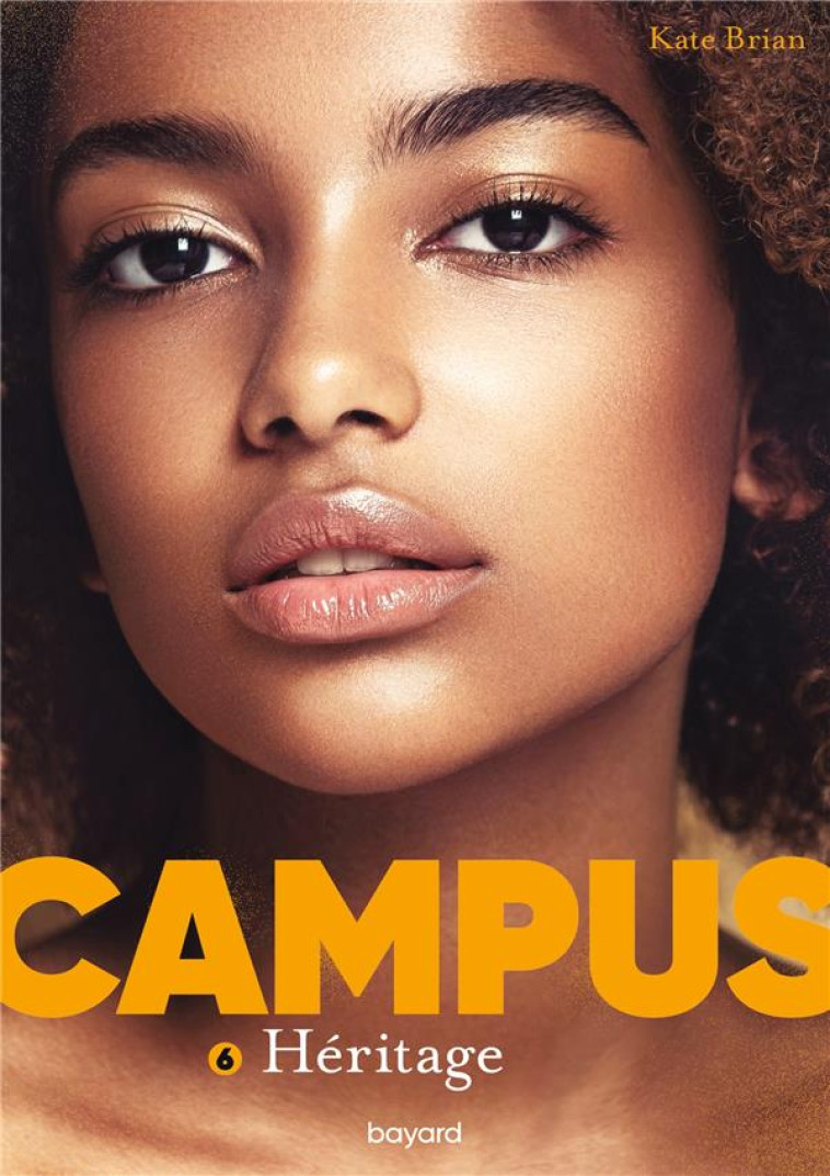 CAMPUS, TOME 06 - CAMPUS T6 : HERITAGE - BRIAN KATE - BAYARD JEUNESSE