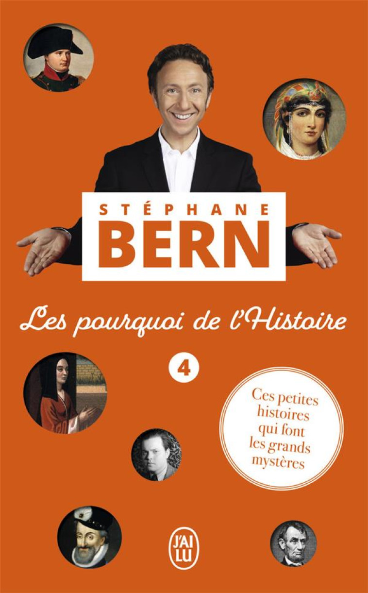 LES POURQUOI DE L'HISTOIRE - VOL04 - CES PETITES HISTOIRES QUI FONT LES GRANDS MYSTERES - BERN STEPHANE - J'AI LU