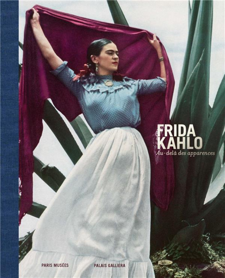 FRIDA KAHLO -ART, MODE, IDENTITE - COLLECTIF - PARIS MUSEES