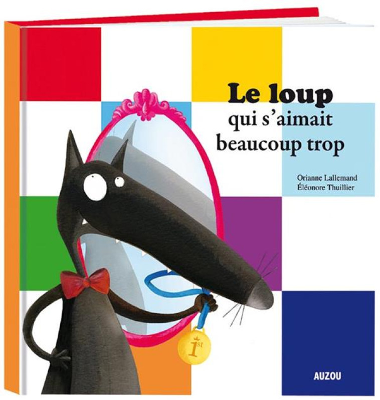 LE LOUP QUI S'AIMAIT BEAUCOUP TROP (COLL. MESPTITS ALBUMS) - LALLEMAND/THUILLIER - PHILIPPE AUZOU