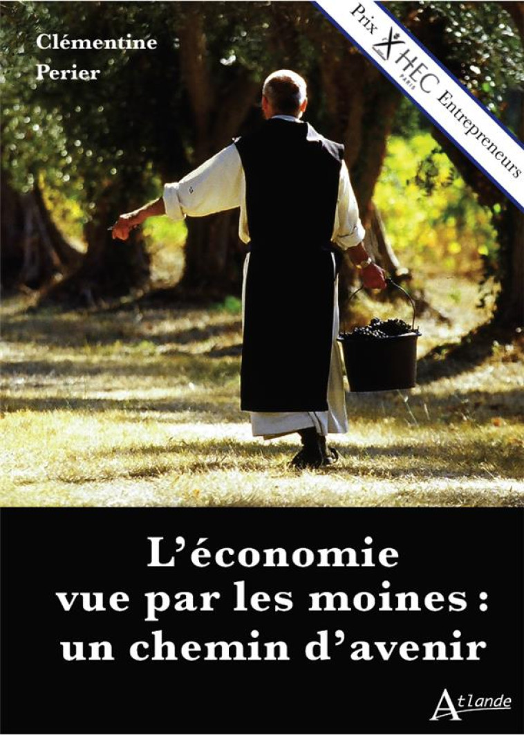 A L'ECOLE DES MOINES, REINVENTER L'ECONOMIE - PERIER CLEMENTINE - ATLANDE