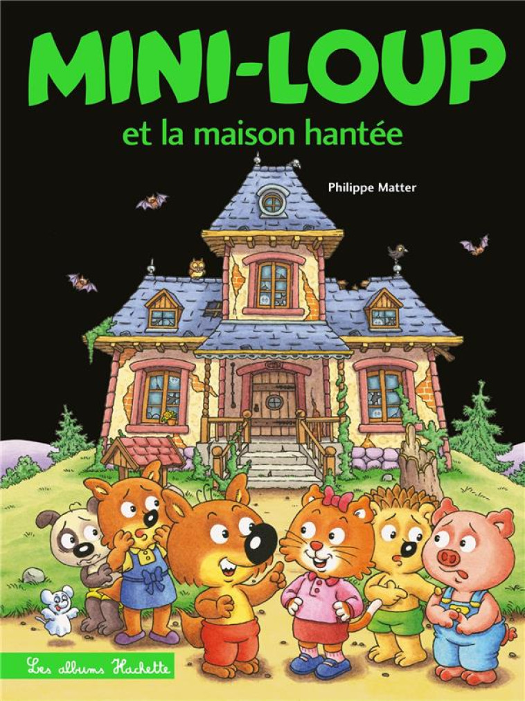 MINI-LOUP ET LA MAISON HANTEE - MATTER PHILIPPE - HACHETTE