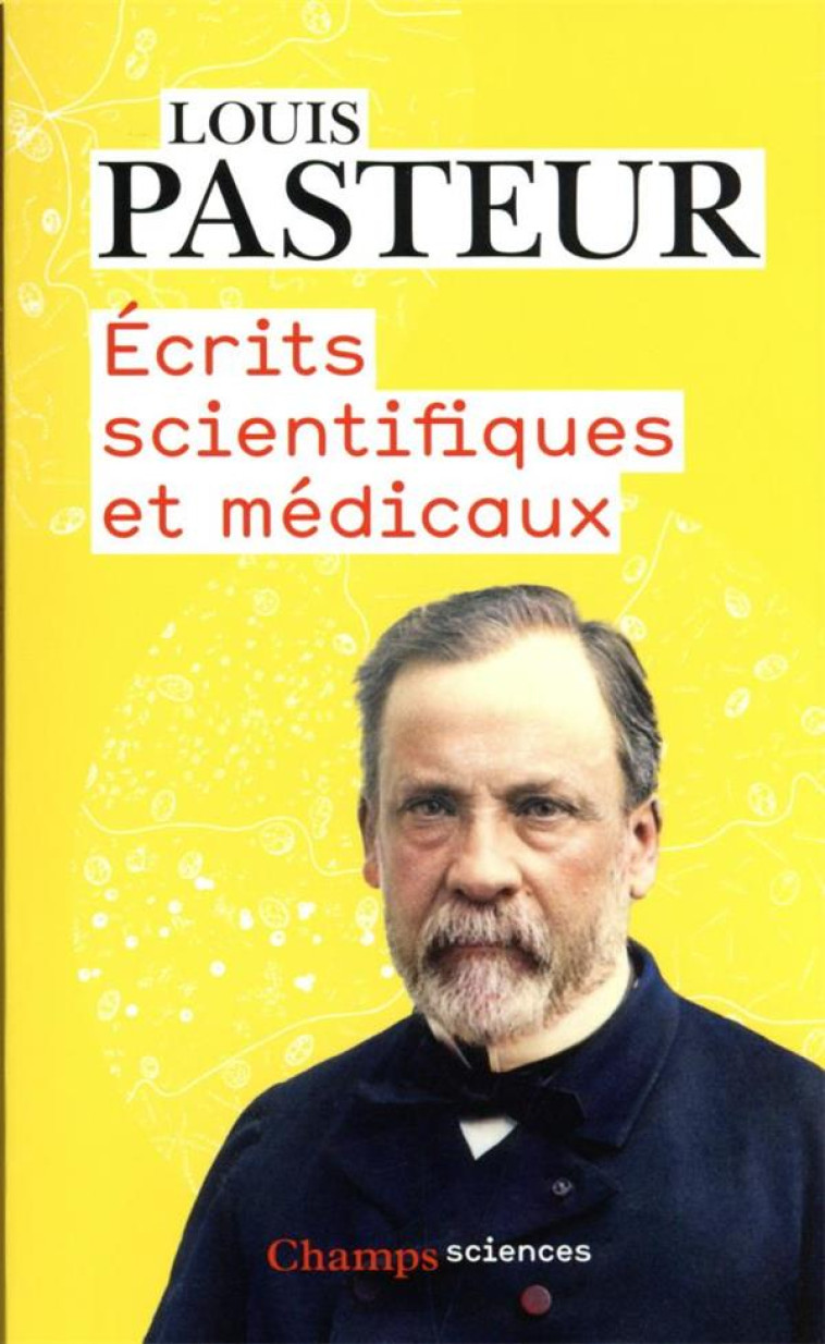 ECRITS SCIENTIFIQUES ET MEDICAUX - PASTEUR LOUIS - FLAMMARION