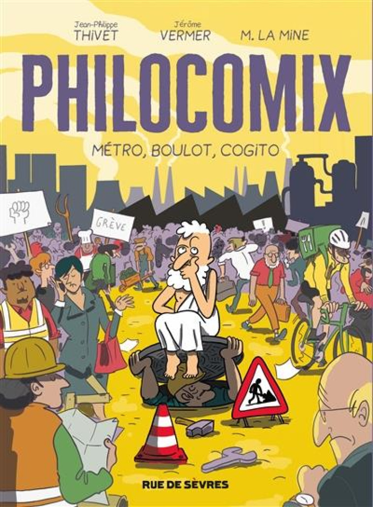 PHILOCOMIX - TOME 3 - METRO, BOULOT, COGITO - THIVET/VERMER - RUE DE SEVRES